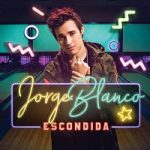 Jorge Blanco – Escondida